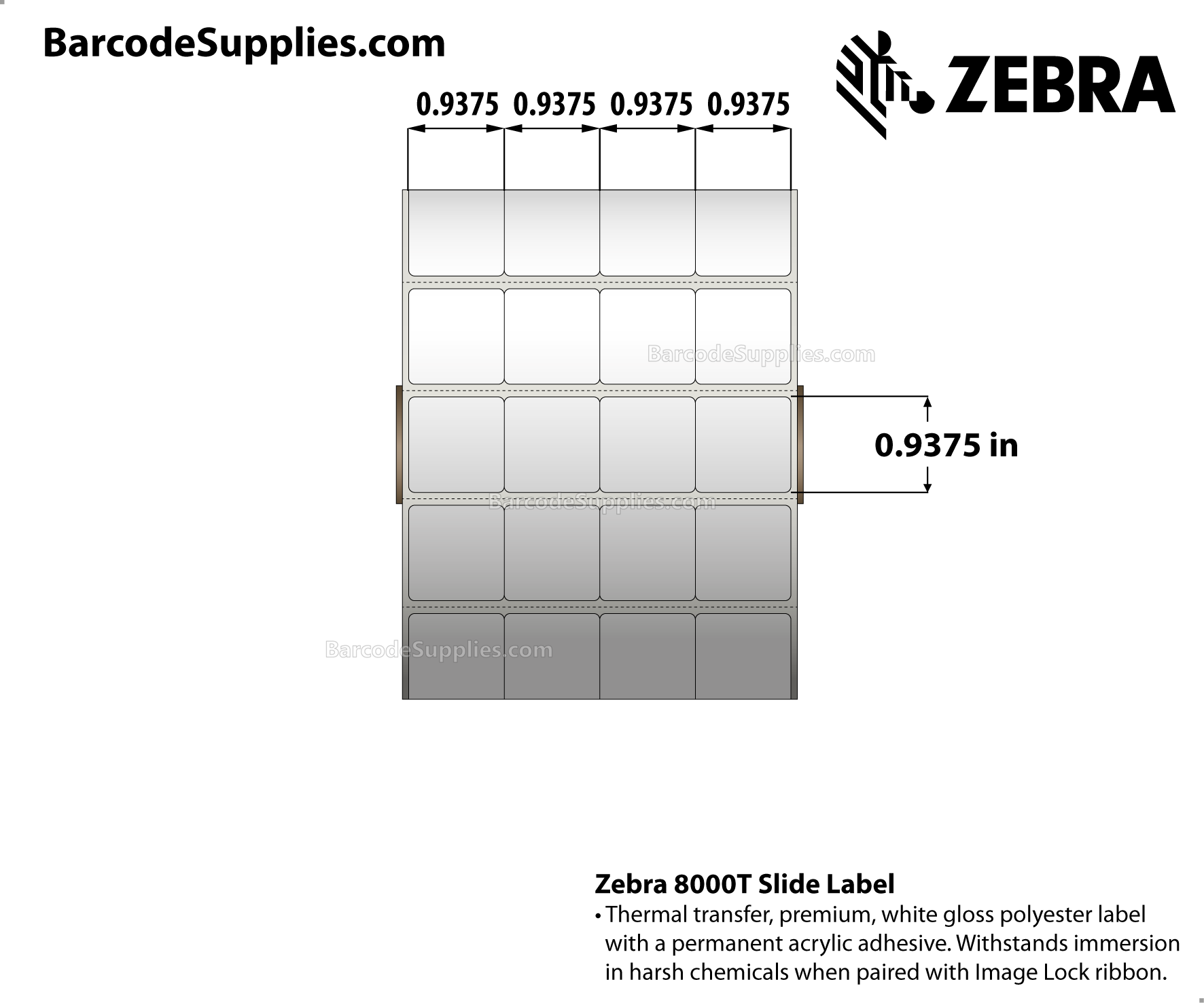 0.9375 x 0.9375 Thermal Transfer White 8000T Slide (4-Across) Labels With Permanent Adhesive - 4 labels across (no gap between labels across). Cerner format. - Perforated - 8760 Labels Per Roll - Carton Of 4 Rolls - 35040 Labels Total - MPN: 10034298