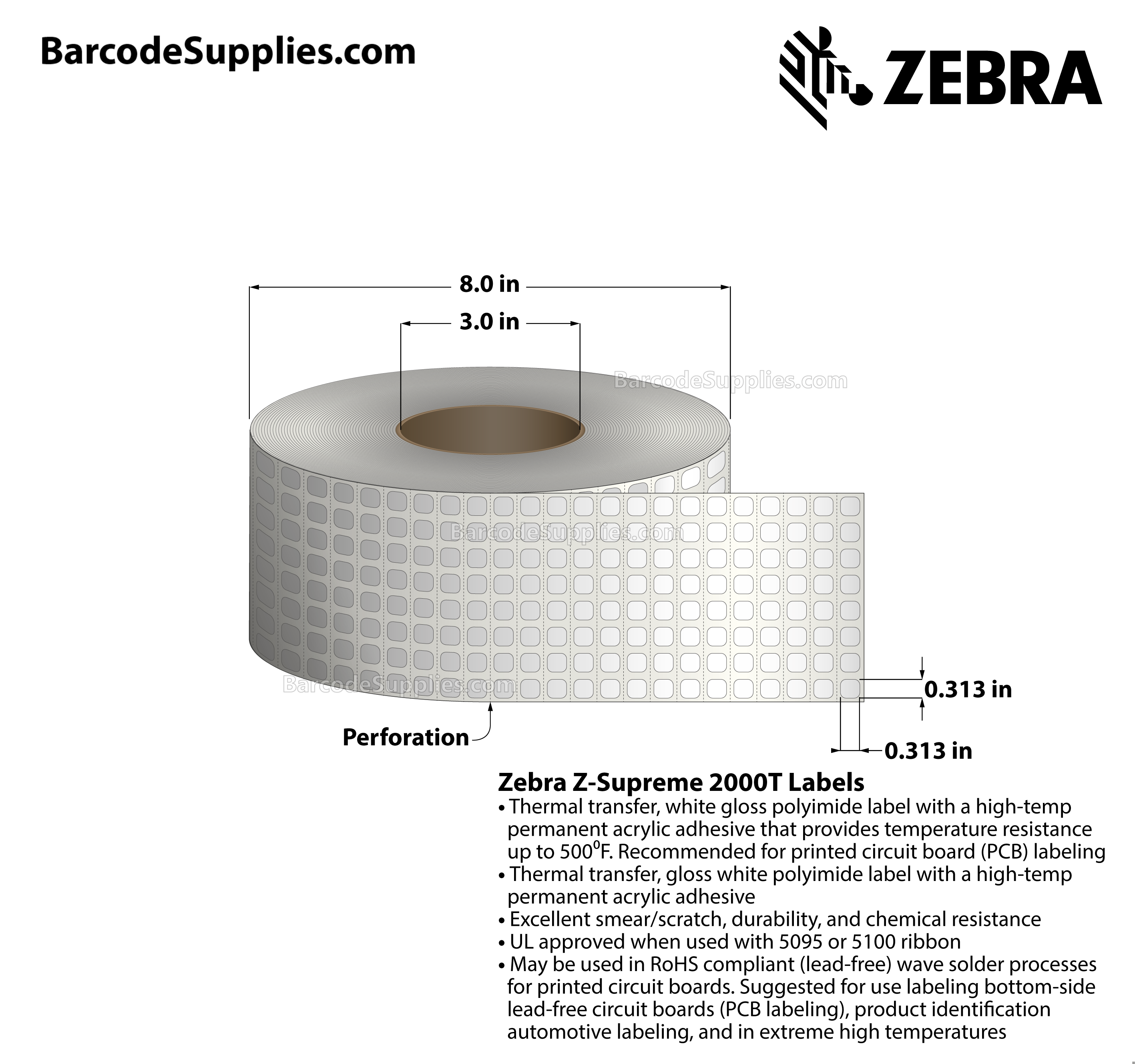 0.313 x 0.313 Thermal Transfer White Z-Supreme 2000T (8-Across) Labels With High-temp Adhesive - Perforated - 10000 Labels Per Roll - Carton Of 1 Rolls - 10000 Labels Total - MPN: 10023023