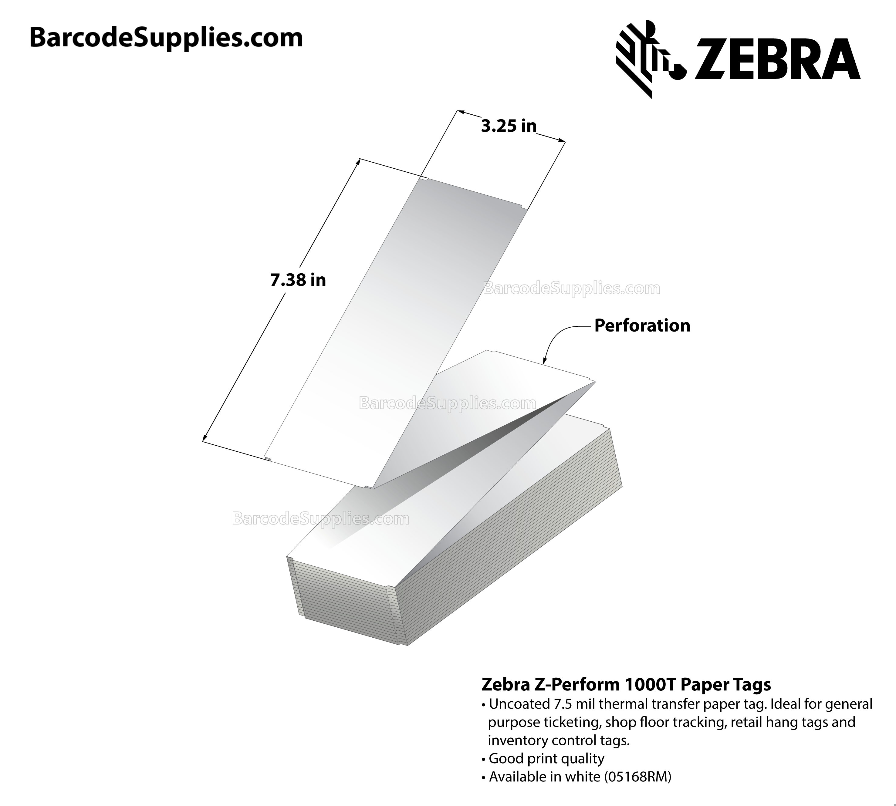 3.25 x 7.38 Thermal Transfer White Z-Perform 1000T 7.5 mil Tag (Fanfold) Tags With No Adhesive - Contains side sensing notch - Perforated - 860 Tags Per Stack - Carton Of 4 Stacks - 3440 Tags Total - MPN: 67850